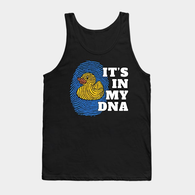 Yellow rubber ducky squeaky duck It's in my DNA Tank Top by favoriteshirt